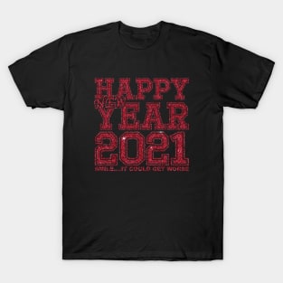 Happy New Year 2021 Smile It Could Get Worse T-Shirt